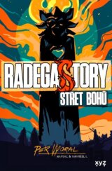 RadegaSTORY: Střet bohů