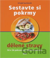 Sestavte si pokrmy dělené stravy - 54 x 54 pokrmů pro štíhlou postavu (Summová U