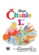 Moje čítanie - Šlabikár pre 4. - 6. ročník ŠZŠ (B) a 2. ročník ŠZŠ (A), 1. časť