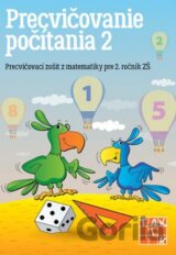 Precvičovanie počítania 2 (Precvičovací zošit z matematiky pre 1. cyklus ZŠ)