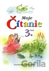 Moje čítanie - Šlabikár pre 4. - 6. ročník ŠZŠ (B) a 2. ročník ŠZŠ (A), 3. časť