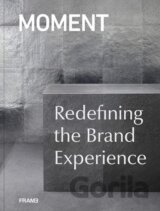 MOMENT: Redefining the Brand Experience
