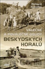 Válečné a poválečné osudy beskydských horalů