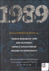 Annus mirabilis 1989 and Slovakia: From a totalitarian Regime to democracy