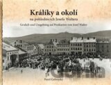 Králíky a okolí na fotografiích a pohlednicích Josefa Waltera