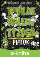 Totálne šialený týždeň: Piatok