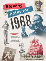 Báječný a hořký rok 1968