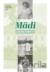 Mädi - Paměti Elisabeth Whitby, rozené hraběnky Dubské