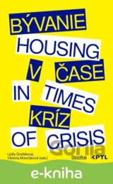 Bývanie v čase kríz / Housing in Times of Crisis