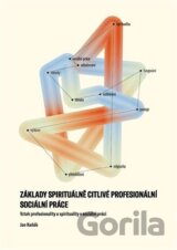 Základy spirituálně citlivé profesionální sociální práce: