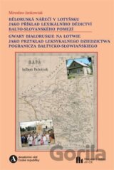 Běloruská nářečí v Lotyšsku jako příklad lexikálního dědictví balto-slovanského pomezí