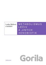 Metabolismus léčiv a jiných xenobiotik