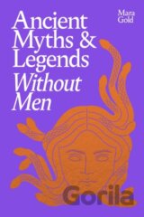 Ancient Myths and Legends Without Men