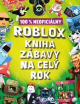 Roblox 100% neoficiálny: Kniha zábavy na celý rok