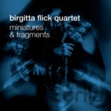 Birgitta Flick Quartet:  Miniatures and Fragments
