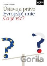 Ústava a právo Evropské unie - Co je víc?