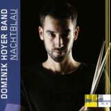 Dominik Hoyer Band:  Nachtblau – Jazz Thing Next Generation Vol. 93