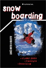 Snowboarding : alpská jízda, freestyle, freeriding