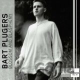 Bart Plugers:  Blossom and Blasphemy