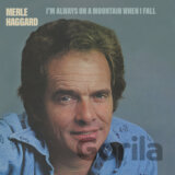 Merle Haggard:  I´m Always on a Mountain When I Fall