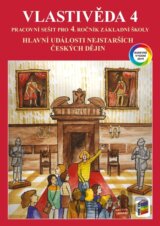 Vlastivěda 4 - Hlavní události nejstarších českých dějin (barevný pracovní sešit)