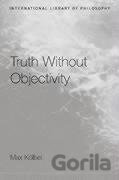 Truth Without Objectivity