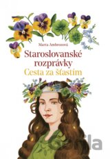 Staroslovanské rozprávky 2: Cesta za šťastím
