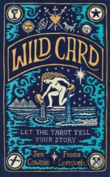 Wild Card: Let the Tarot Tell Your Story