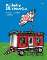 Príbehy 20. storočia - Rómovia. Identita a kultúra