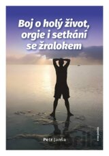 Boj o holý život, orgie i setkání se žralokem