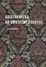 Aristokratka na smrtelné pohovce