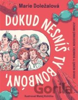 Dokud nesníš ty bonbóny, nedostaneš mrkev!