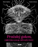 Pražský golem, rabi Löw a moje židovská duše