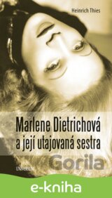 Marlene Dietrichová a její utajovaná sestra