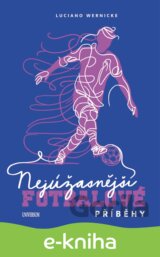 Nejúžasnější fotbalové příběhy