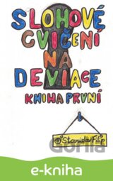 Slohové cvičení na deviace - kniha první - dětství