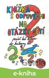 Knížka s odpověďmi na otázky dětí právě teď k vám do knihovny letí - knížka první