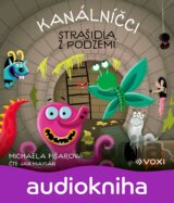 Kanálníčci: Strašidla z podzemí (audiokniha)