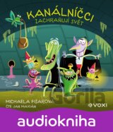Kanálníčci zachraňují svět (audiokniha)