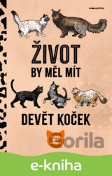 Život by měl mít devět koček