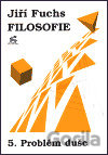Filosofie 5. - Problém duše