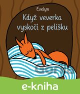 Když veverka vyskočí z pelíšku