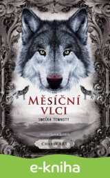 Měsíční vlci: Smečka temnoty
