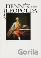 Denník princa Leopolda z cesty do stredoslovenských banských miest roku 1764 = Das Tagebuch des Erzherzogs Leopold von der Reise in die mittelslowakischen Bergstädte