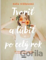 Tvoriť a ľúbiť po celý rok