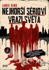 Nejhorší sérioví vrazi světa