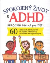 Spokojený život s ADHD : pracovní kniha pro děti