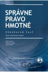 Správne právo hmotné - Všeobecná časť (druhé, aktualizované vydanie)
