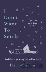 I Don't Want To Settle