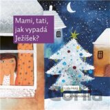 Mami, tati, jak vypadá Ježíšek?